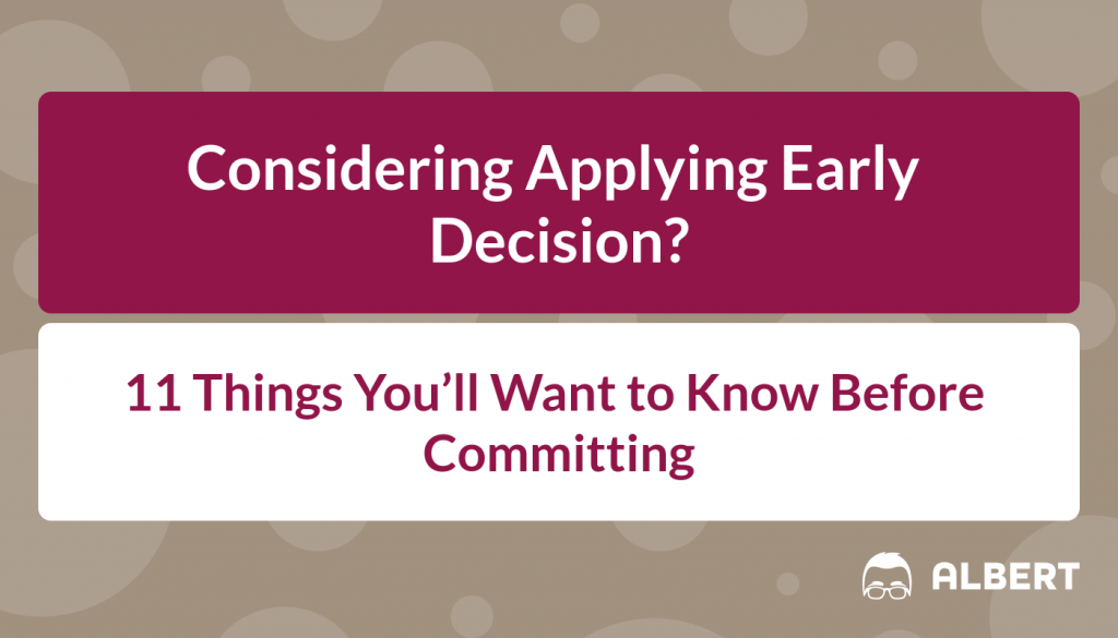 Considering Applying Early Decision? 11 Things You'll Want to Know Before Committing