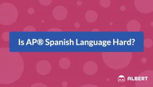 Is AP® Spanish Language Hard?