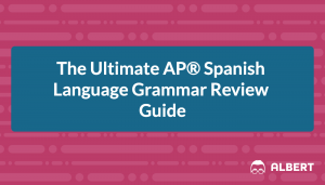 The Ultimate AP® Spanish Language Grammar Review Guide