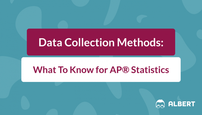 Data Collection Methods - What To Know for AP® Statistics