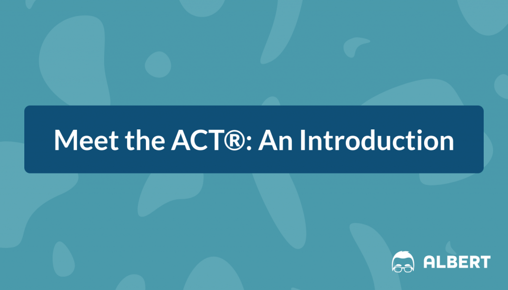 Meet the ACT®: An Introduction