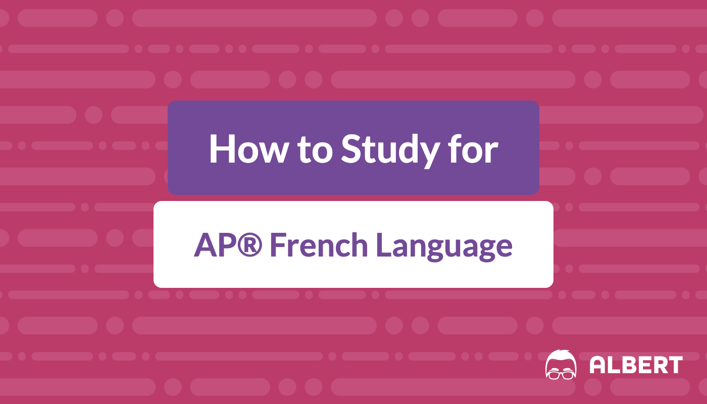 How to Study for AP® French Language