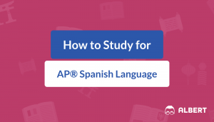 How to Study for AP® Spanish Language