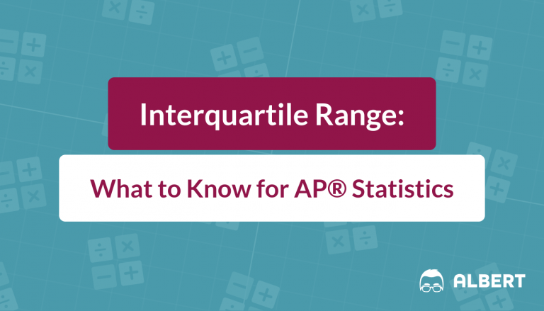 Interquartile Range - What to Know for AP® Statistics