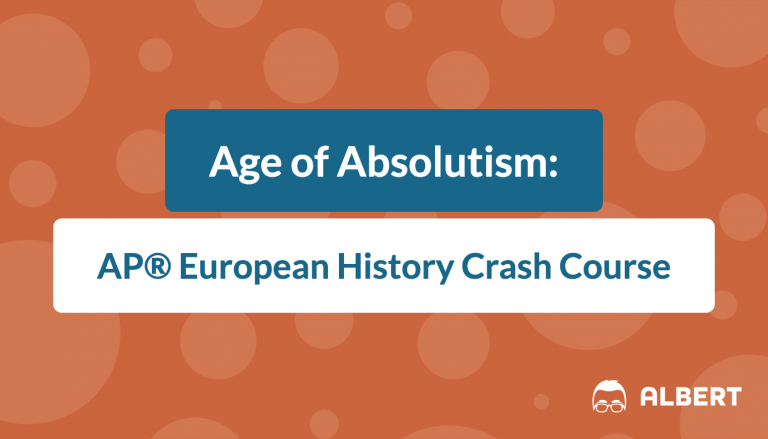 Age of Absolutism AP® European History Crash Course