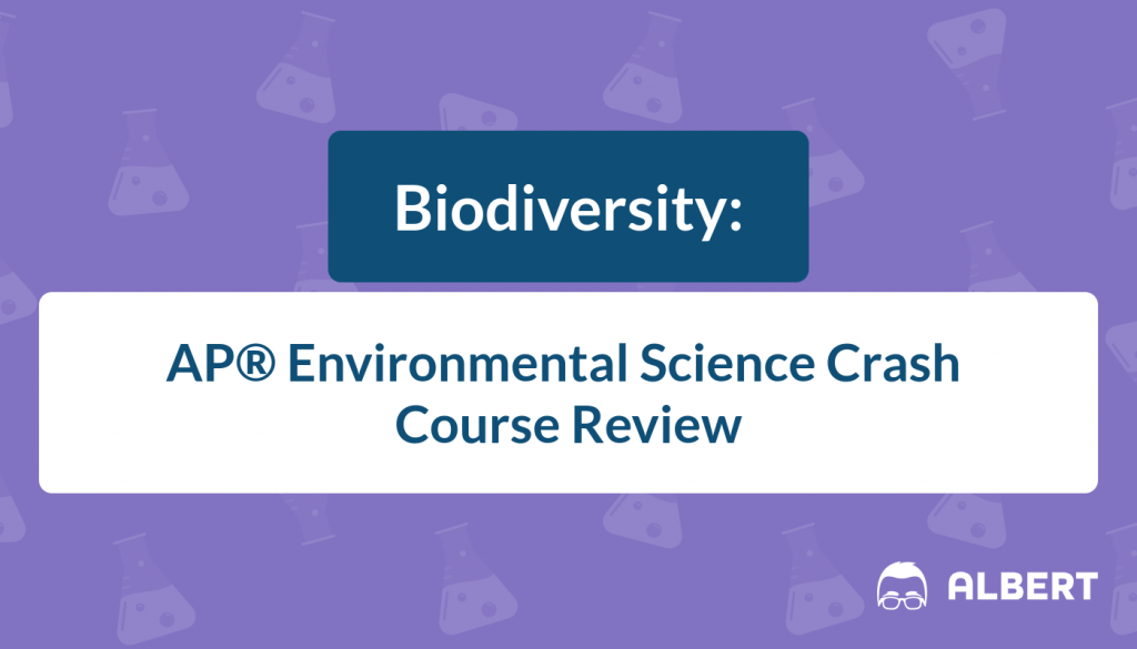 Biodiversity - AP® Environmental Science Crash Course Review