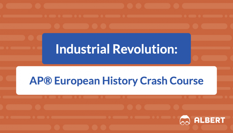 Industrial Revolution: AP® European History Crash Course