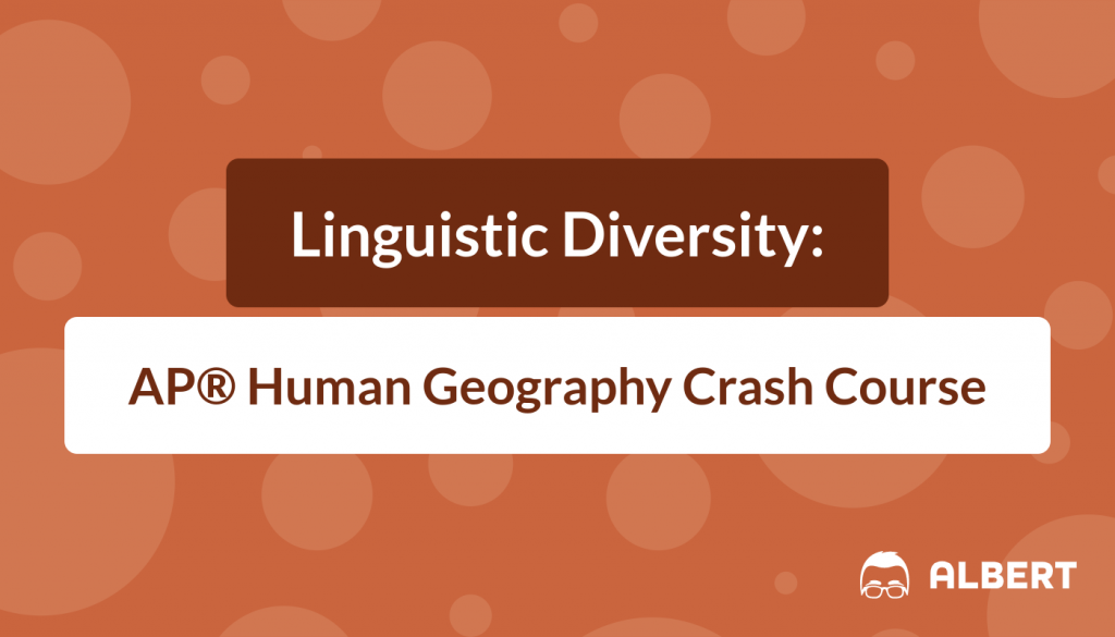 Linguistic Diversity - AP® Human Geography Crash Course