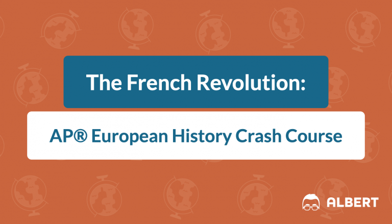 The French Revolution: AP® European History Crash Course