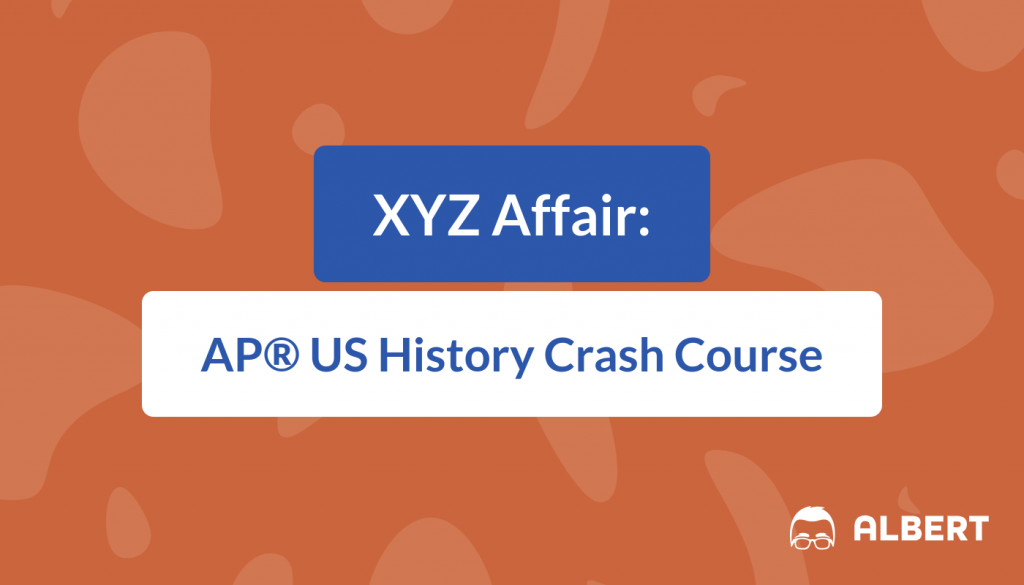 XYZ Affair - AP® US History Crash Course