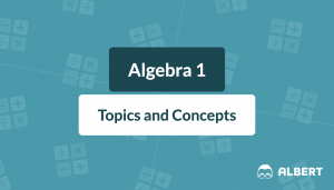 Algebra 1 Topics and Concepts