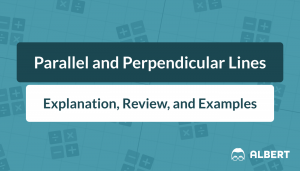 Parallel and Perpendicular Lines: Explanation, Review, and Examples