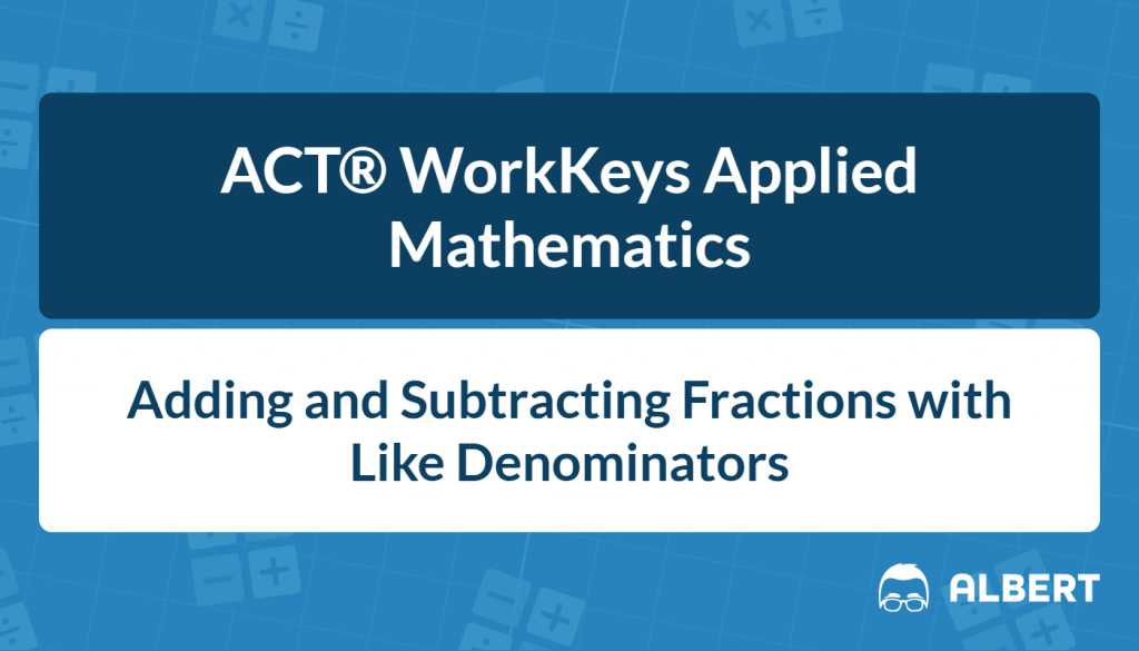 adding and subtracting fractions with like denominators